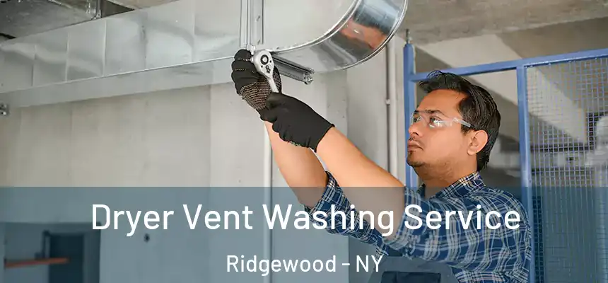  Dryer Vent Washing Service Ridgewood - NY