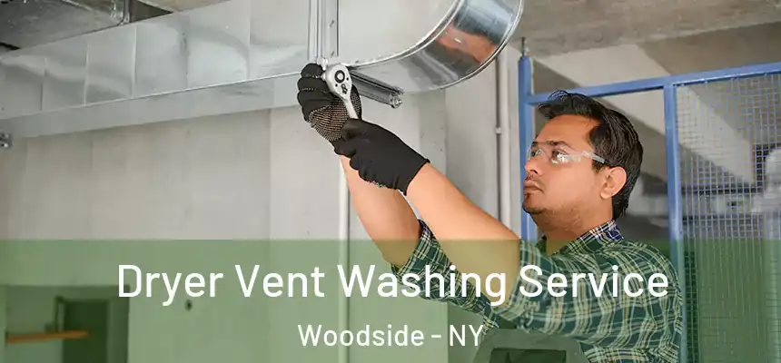  Dryer Vent Washing Service Woodside - NY