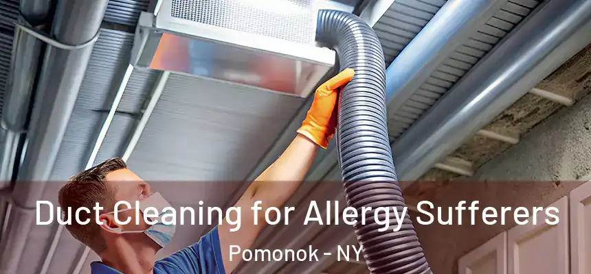  Duct Cleaning for Allergy Sufferers Pomonok - NY