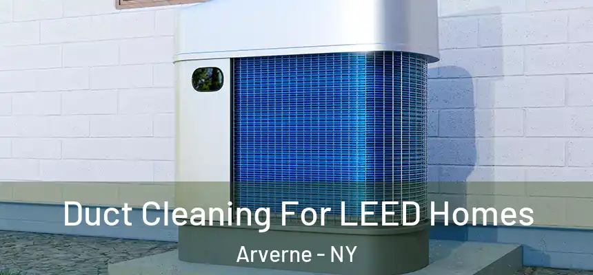  Duct Cleaning For LEED Homes Arverne - NY