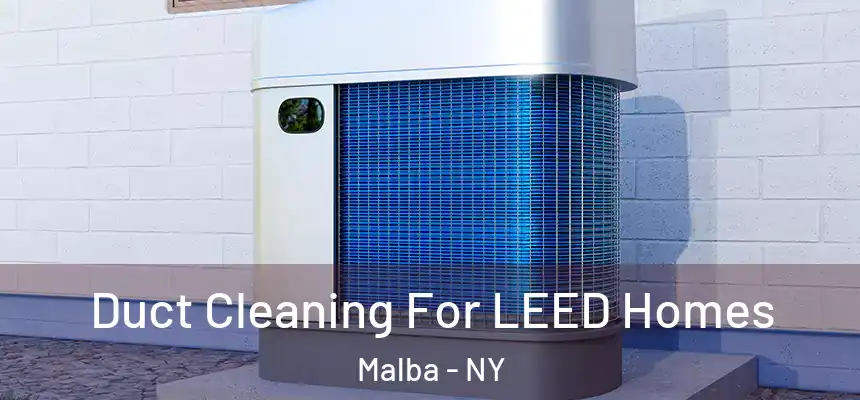  Duct Cleaning For LEED Homes Malba - NY