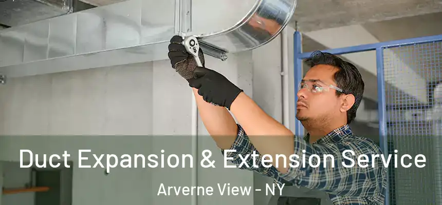  Duct Expansion & Extension Service Arverne View - NY