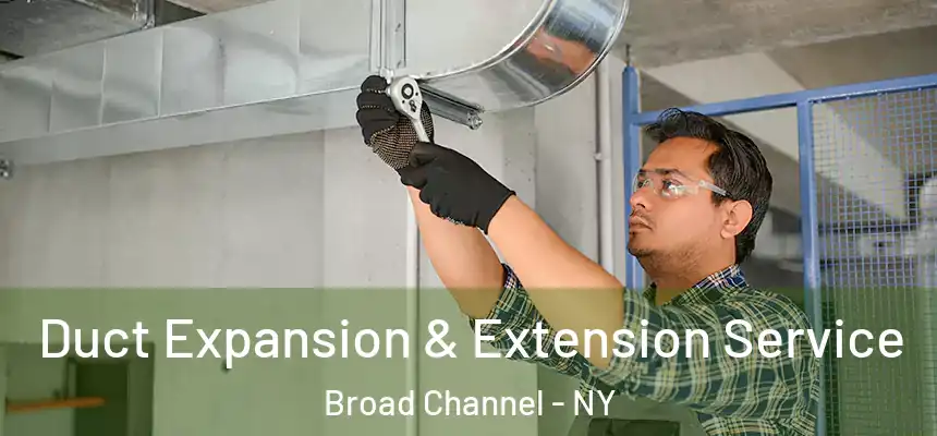  Duct Expansion & Extension Service Broad Channel - NY