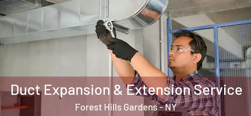  Duct Expansion & Extension Service Forest Hills Gardens - NY