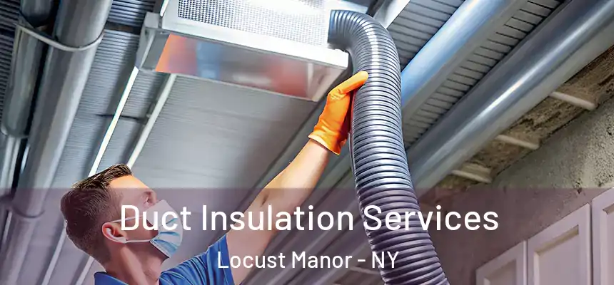  Duct Insulation Services Locust Manor - NY