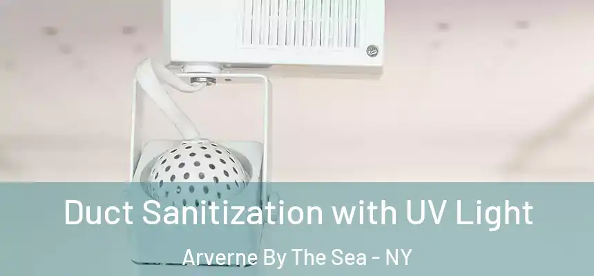  Duct Sanitization with UV Light Arverne By The Sea - NY