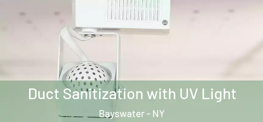  Duct Sanitization with UV Light Bayswater - NY