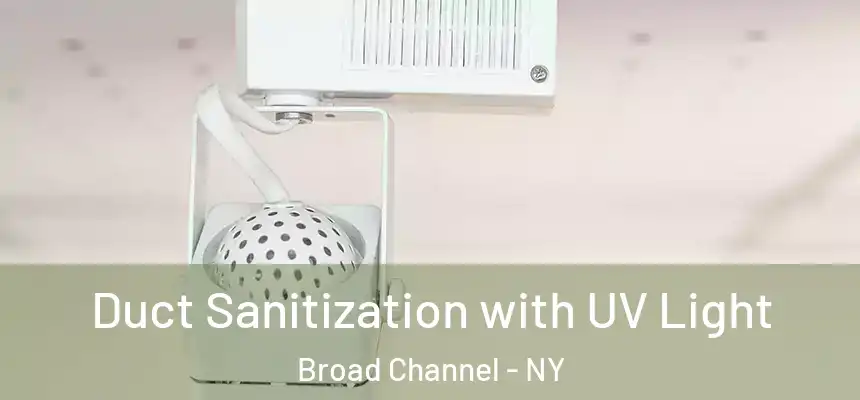  Duct Sanitization with UV Light Broad Channel - NY