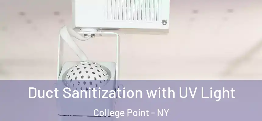  Duct Sanitization with UV Light College Point - NY