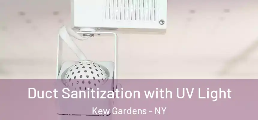  Duct Sanitization with UV Light Kew Gardens - NY