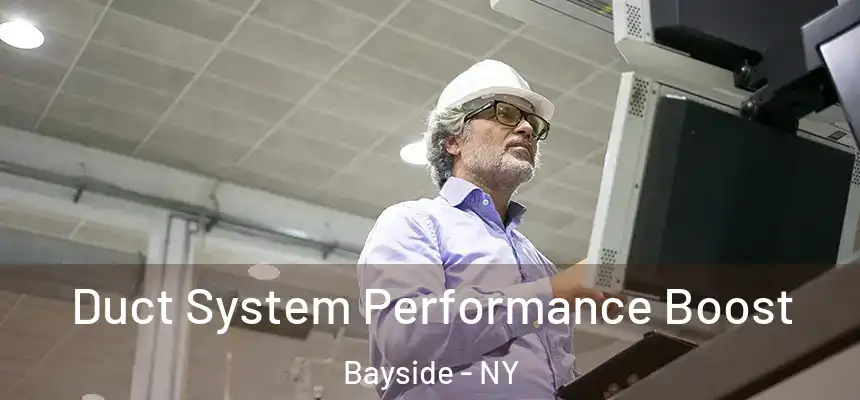  Duct System Performance Boost Bayside - NY