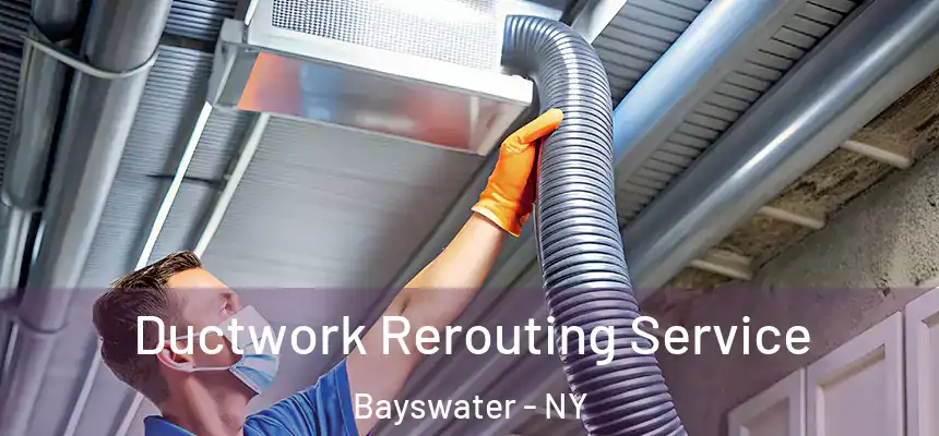  Ductwork Rerouting Service Bayswater - NY
