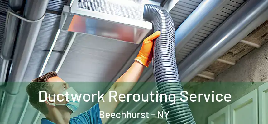  Ductwork Rerouting Service Beechhurst - NY