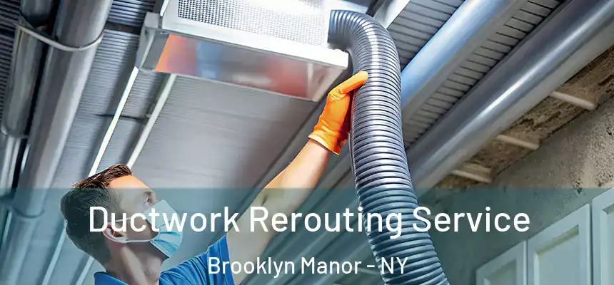  Ductwork Rerouting Service Brooklyn Manor - NY