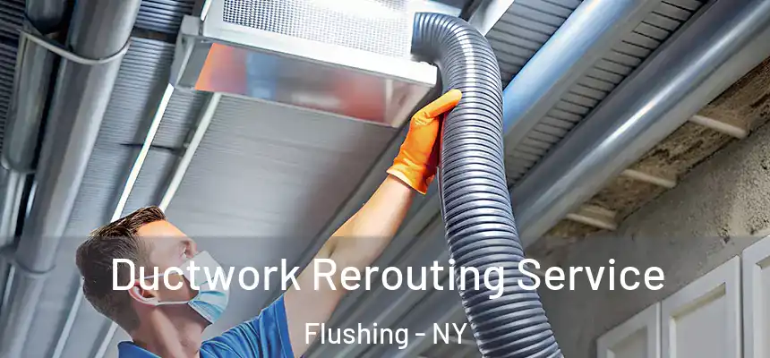  Ductwork Rerouting Service Flushing - NY