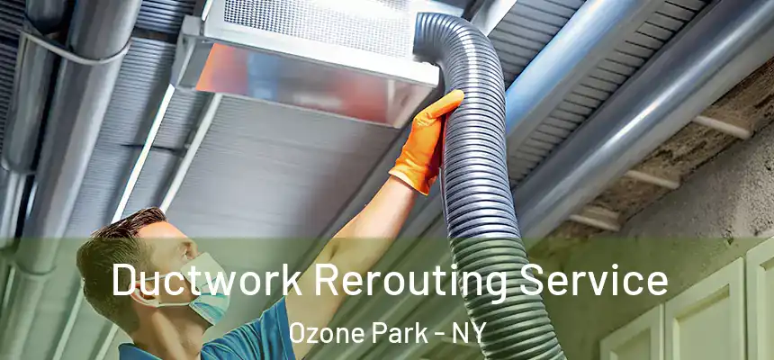 Ductwork Rerouting Service Ozone Park - NY