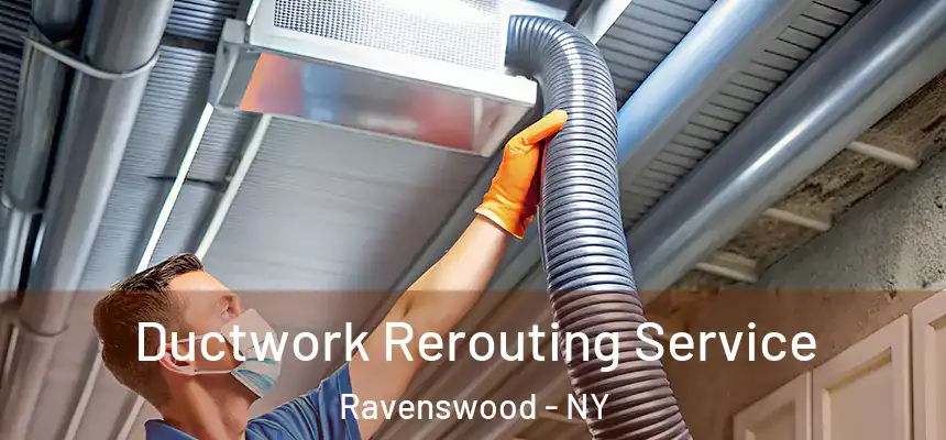  Ductwork Rerouting Service Ravenswood - NY