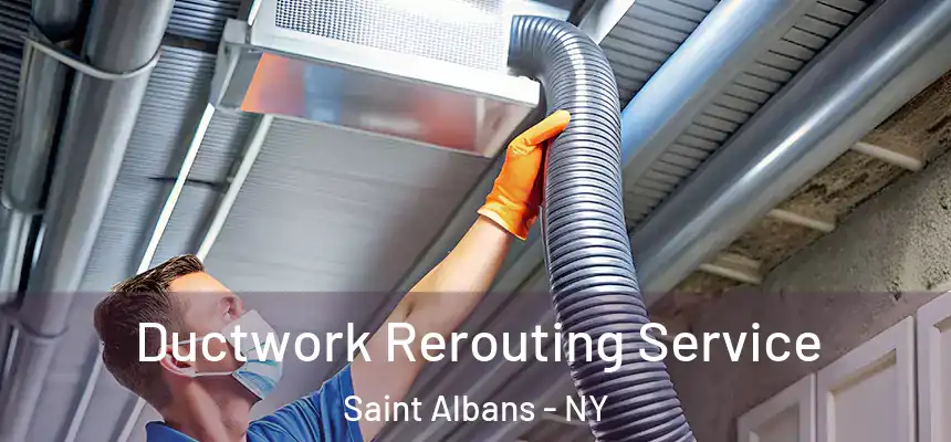  Ductwork Rerouting Service Saint Albans - NY