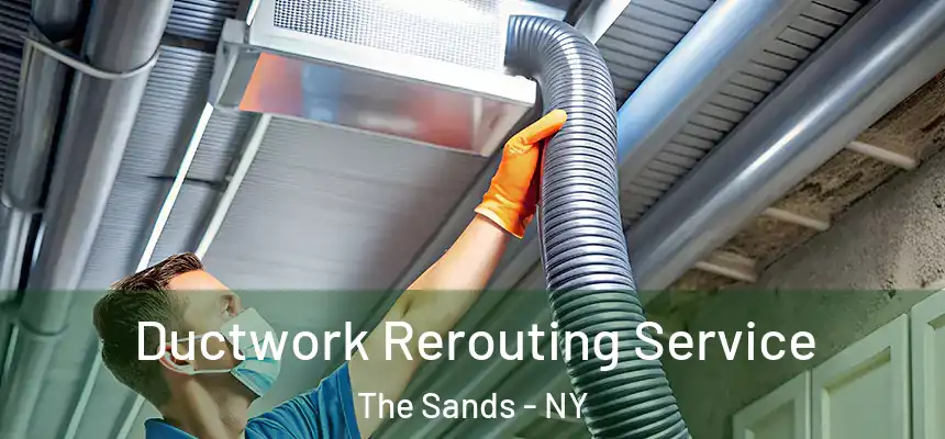  Ductwork Rerouting Service The Sands - NY