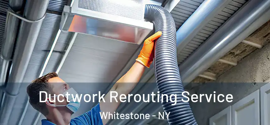  Ductwork Rerouting Service Whitestone - NY