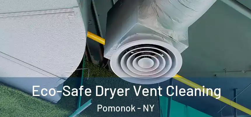  Eco-Safe Dryer Vent Cleaning Pomonok - NY