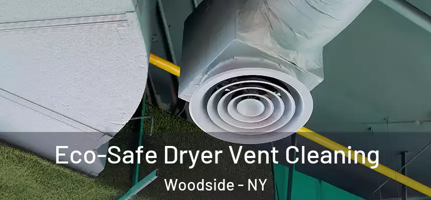  Eco-Safe Dryer Vent Cleaning Woodside - NY