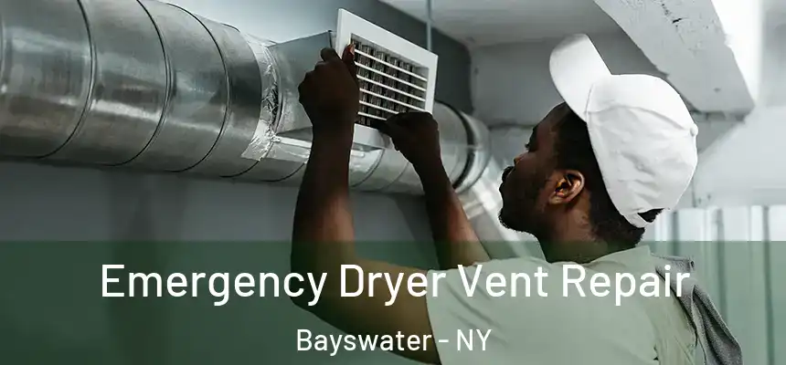  Emergency Dryer Vent Repair Bayswater - NY