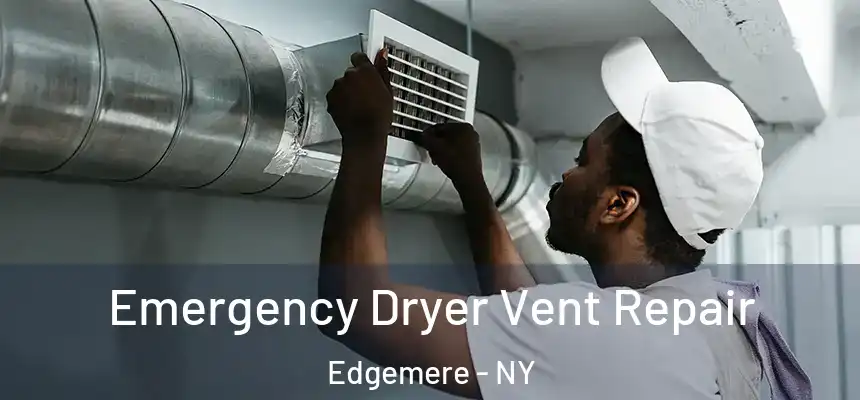 Emergency Dryer Vent Repair Edgemere - NY