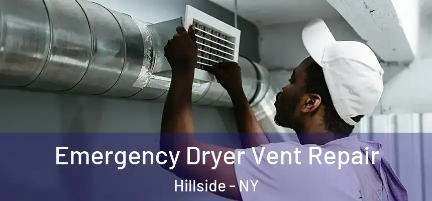  Emergency Dryer Vent Repair Hillside - NY