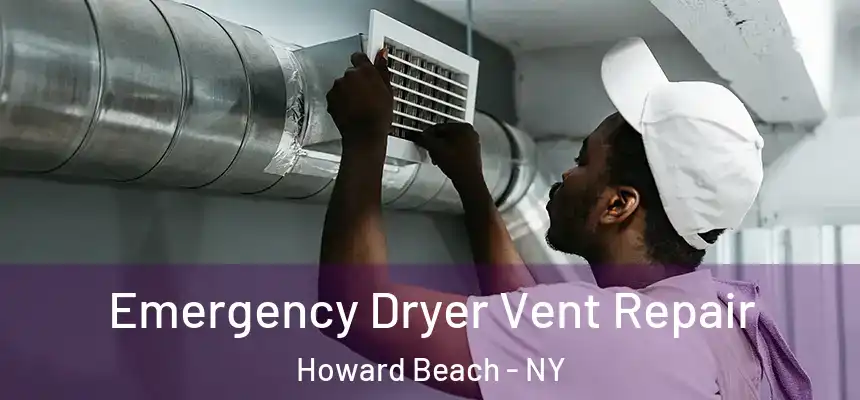  Emergency Dryer Vent Repair Howard Beach - NY