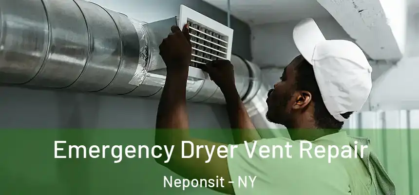  Emergency Dryer Vent Repair Neponsit - NY
