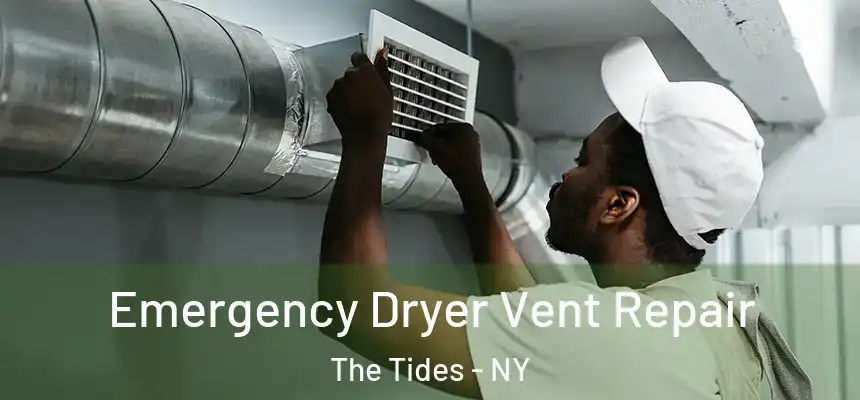 Emergency Dryer Vent Repair The Tides - NY