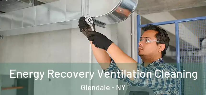 Energy Recovery Ventilation Cleaning Glendale - NY