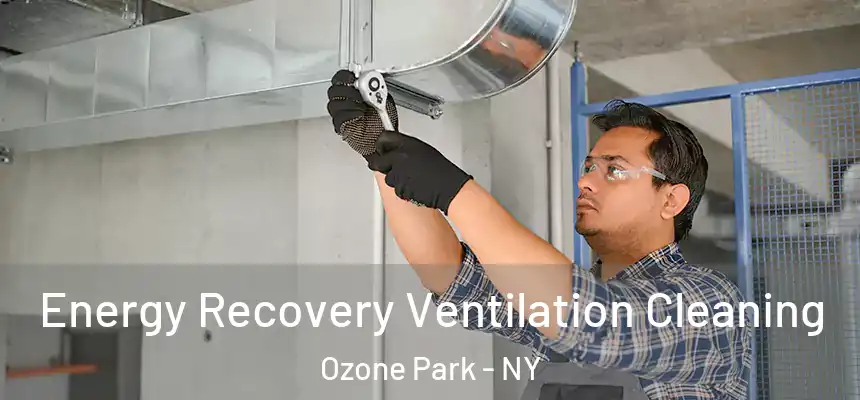  Energy Recovery Ventilation Cleaning Ozone Park - NY