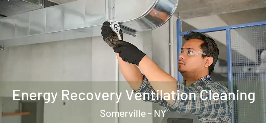 Energy Recovery Ventilation Cleaning Somerville - NY
