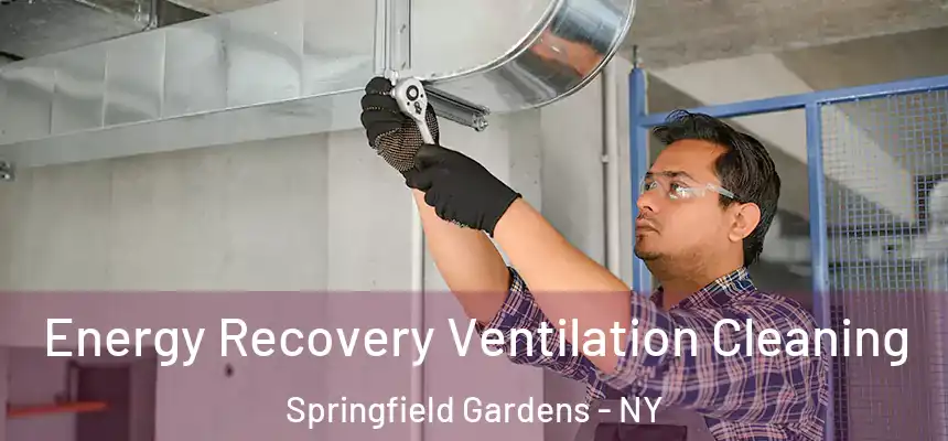  Energy Recovery Ventilation Cleaning Springfield Gardens - NY