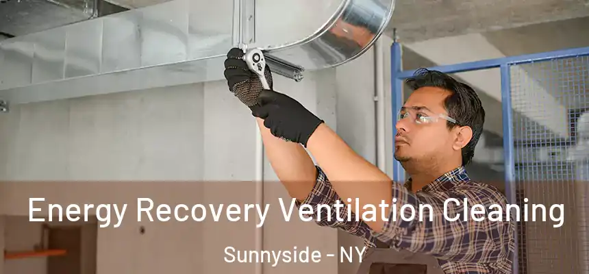 Energy Recovery Ventilation Cleaning Sunnyside - NY