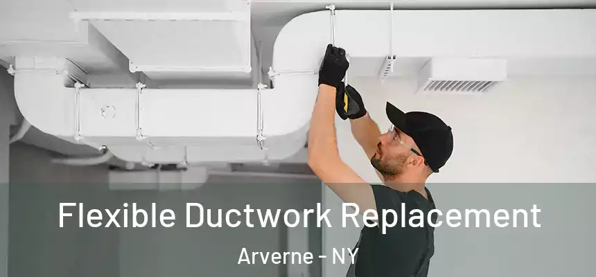  Flexible Ductwork Replacement Arverne - NY