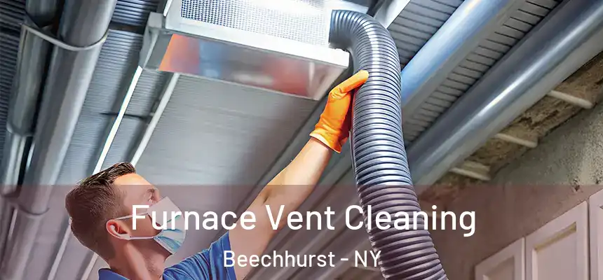  Furnace Vent Cleaning Beechhurst - NY
