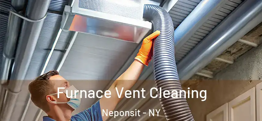  Furnace Vent Cleaning Neponsit - NY