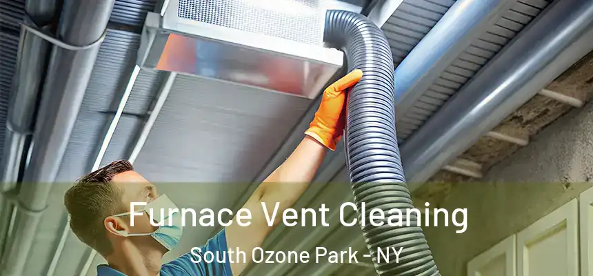  Furnace Vent Cleaning South Ozone Park - NY