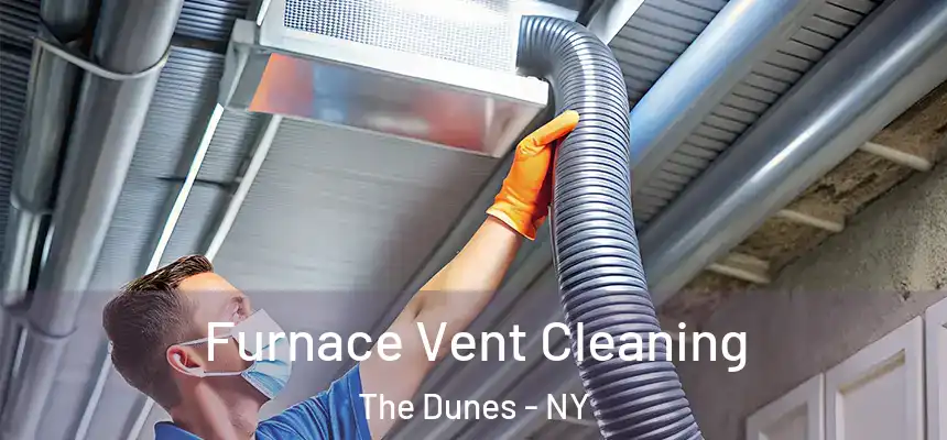  Furnace Vent Cleaning The Dunes - NY