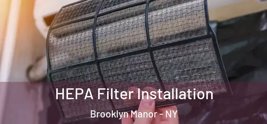  HEPA Filter Installation Brooklyn Manor - NY