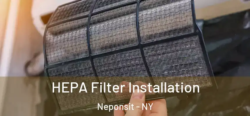  HEPA Filter Installation Neponsit - NY