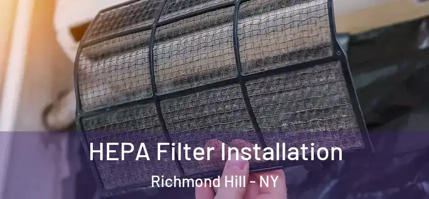  HEPA Filter Installation Richmond Hill - NY