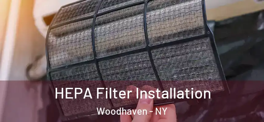  HEPA Filter Installation Woodhaven - NY