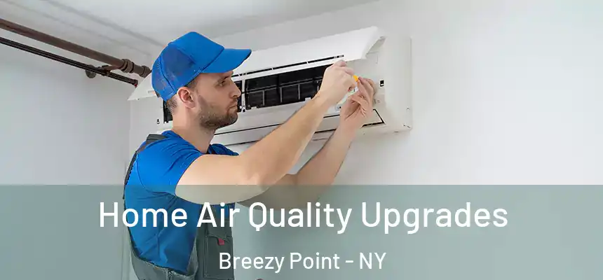  Home Air Quality Upgrades Breezy Point - NY