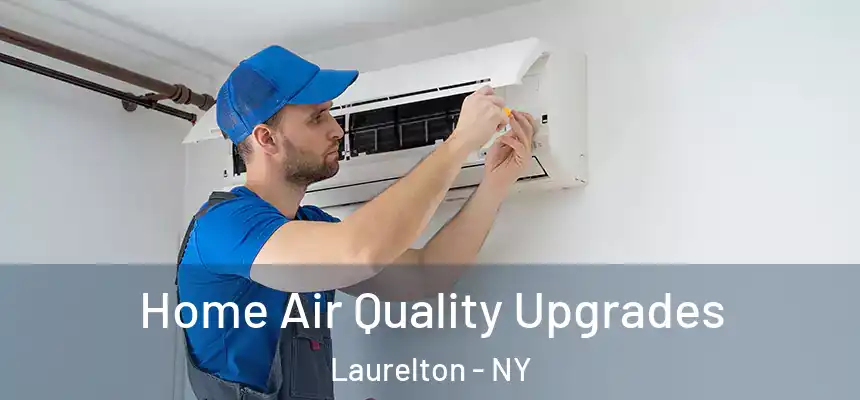  Home Air Quality Upgrades Laurelton - NY