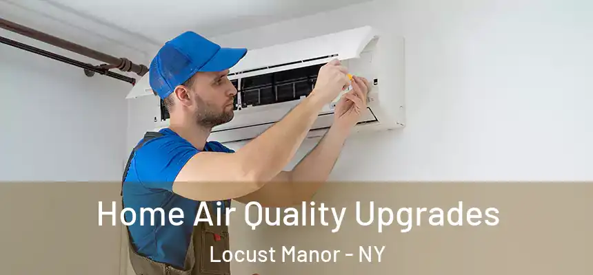  Home Air Quality Upgrades Locust Manor - NY