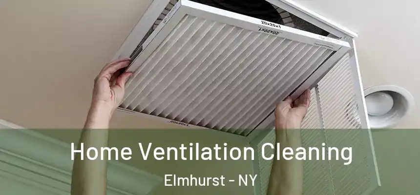  Home Ventilation Cleaning Elmhurst - NY